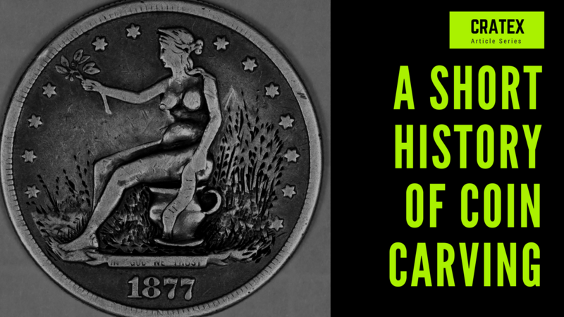 A Short History of Coin Carving - CRATEX Abrasives