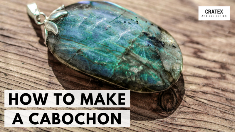 How to Make a Cabochon - CRATEX